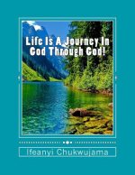 Life Is A Journey In God Through God!