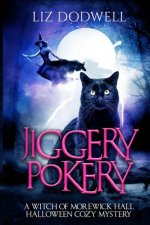 Jiggery Pokery: A Witch of Morewick Hall Halloween Cozy Mystery