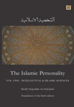 The Islamic Personality Volume 1 (Ashakhsiya Al Islamiya): Intellectual & Islamic Sciences