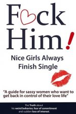 F*CK Him! - Nice Girls Always Finish Single - 
