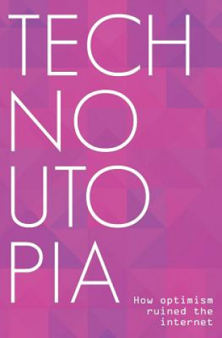 Technoutopia: How optimism ruined the internet