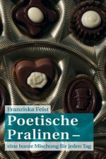 Poetische Pralinen: eine bunte Mischung für jeden Tag