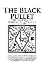 The Library of Occult Knowledge: The Black Pullet: The Black Screech Owl Grimoire; The Science of Magical Talismans and Rings