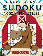 Happy Horse Sudoku 1,000 Hard Puzzles: No Wasted Puzzles With Only One Level Of Difficulty