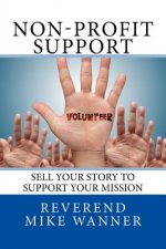 Non-Profit Support: Sell Your Story To Support Your Mission