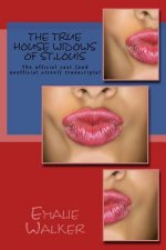 The True House Widows of St.Louis: the official cast (and unofficial street) transcripts!