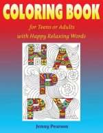 Coloring Book for Teens or Adults with Happy Relaxing Words