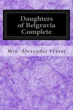 Daughters of Belgravia Complete