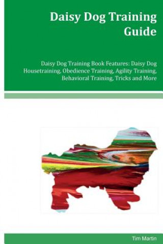 Daisy Dog Training Guide Daisy Dog Training Book Features: Daisy Dog Housetraining, Obedience Training, Agility Training, Behavioral Training, Tricks