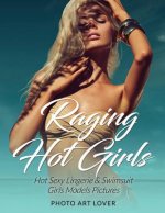 Raging Hot Girls: Hot Sexy Lingerie & Swimsuit Girls Models Pictures