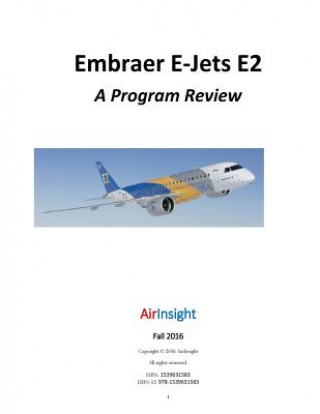 Embraer E-Jets E2: A Program Review