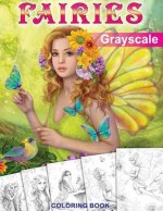 Fairies. GRAYSCALE Coloring Book: Coloring Book for Adults