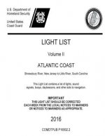 LIGHT LIST Volume II ATLANTIC COAST Shrewsbury River, New Jersey to Little River, South Carolina 2016