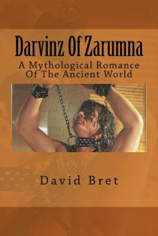 Darvinz of Zarumna: A Mythological Romance of the Ancient World