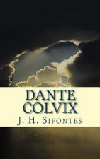 Dante Colvix: Part One
