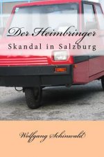 Der Heimbringer: Skandal in Salzburg