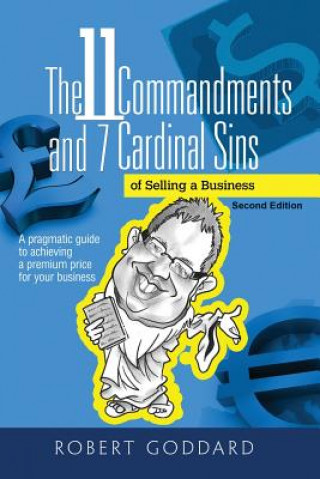 The 11 Commandments and 7 Cardinal Sins: A pragmatic guide to achieving a premium price for your business