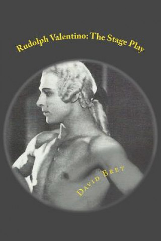 Rudolph Valentino: The Stage Play