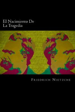 El Nacimiento De La Tragedia (Spanish Edition)