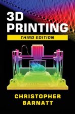 3D Printing: Third Edition