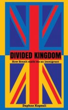 Divided Kingdom: How Brexit made me an immigrant
