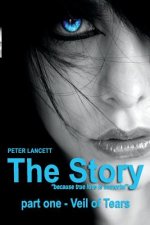 The Story part one - Veil of Tears