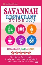 Savannah Restaurant Guide 2017: Best Rated Restaurants in Savannah, Georgia - 500 Restaurants, Bars and Cafés recommended for Visitors, 2017
