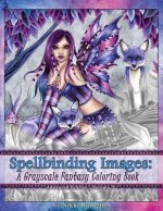 Spellbinding Images: A Grayscale Fantasy Coloring Book: Advanced Edition