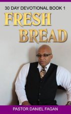Fresh Bread: 30 Day Devotional Book 1