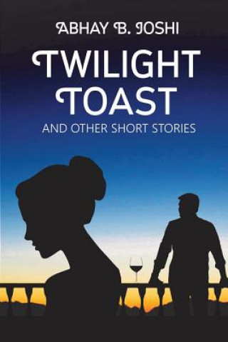 Twilight Toast and other short stories