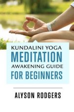 Kundalini Yoga Meditation Awakening Guide for Beginners