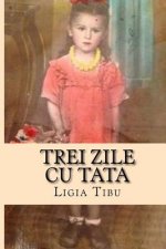 Trei Zile Cu Tata: Povestiri Din Bucovina