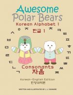 Awesome Polar Bears: Korean Alphabet (Hangeul) 1, Consonants [Korean-English Edition]