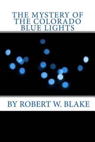 The Mystery Of The Colorado Blue Lights