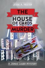 The House Of Cards Murder: A Jonas Lauer Mystery