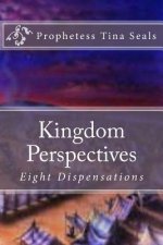Kingdom Perspectives: Eight Dispensations
