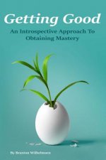 Getting Good: An Introspective Approach to Obtaining Mastery