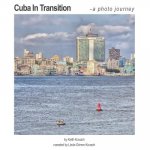 Cuba In Transition: A Photo Journey