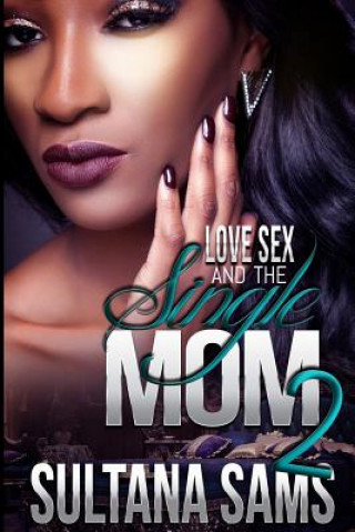 Love, Sex and the Single Mom 2
