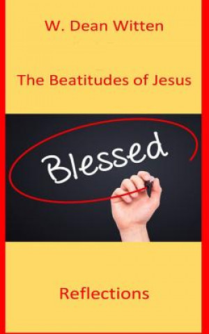 The Beatitudes of Jesus: Reflections