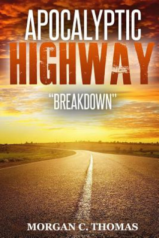 Apocalyptic Highway: Breakdown