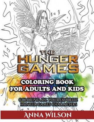 The Hunger Games Coloring Book for Adults and Kids: Coloring All Your Favorite Hunger Games Characters