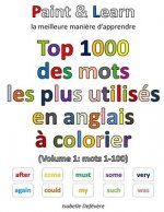 Top 1000 des mots anglais les plus utilisés (Volume 1: mots 1-100)