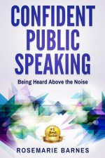 Confident Public Speaking: Being Heard Above the Noise