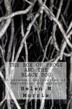 The Box of Frogs and the Black Dog: A personal exploration of depression and anxiety