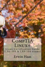 CompTIA Linux+: Linux Certification Guide (LX0-103 & LX0-104 exams)