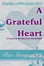 Fearfully and Wonderfully Made: A Grateful Heart