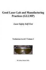 Good Laser Lab and Manufacturing Practices (Gllmp): Laser Safety Self Test