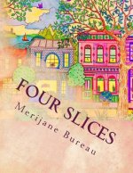 Four Slices: A Bedtime Tale for Grown Ups