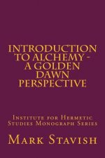 Introduction to Alchemy - A Golden Dawn Perspective